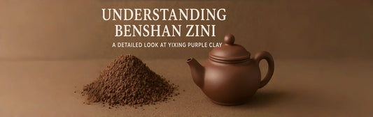 Benshan Zini – Yixing Purple Clay from Huanglongshan for traditional teapots
